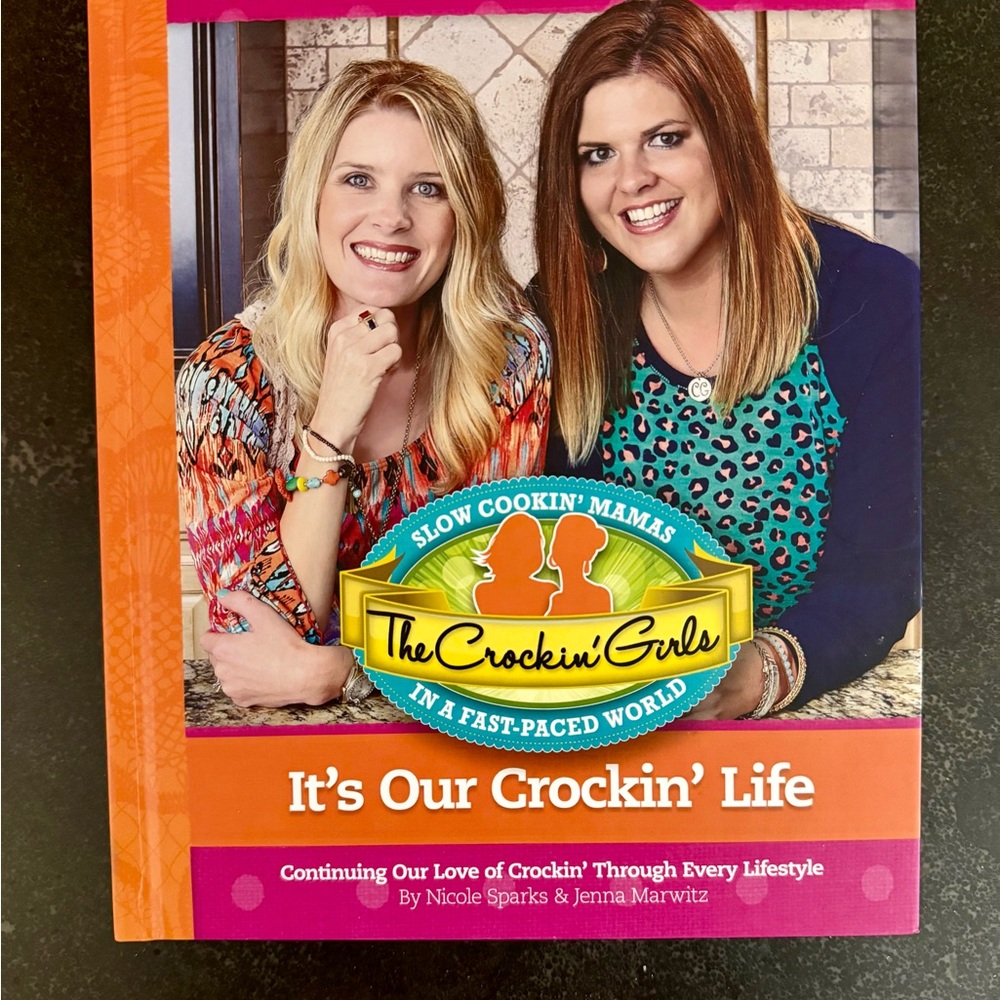 Crockin’ Girls It's Our Crockin' Life : Continuing Our Love of Crockin' Cookbook